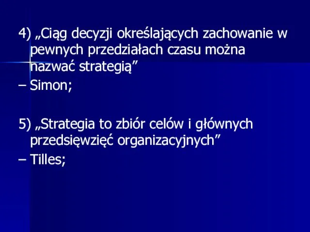 4) „Ciąg decyzji określających zachowanie w pewnych przedziałach czasu można