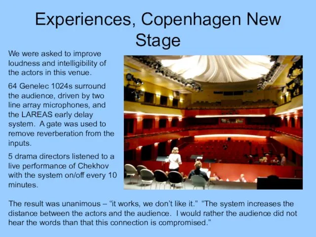 Experiences, Copenhagen New Stage We were asked to improve loudness