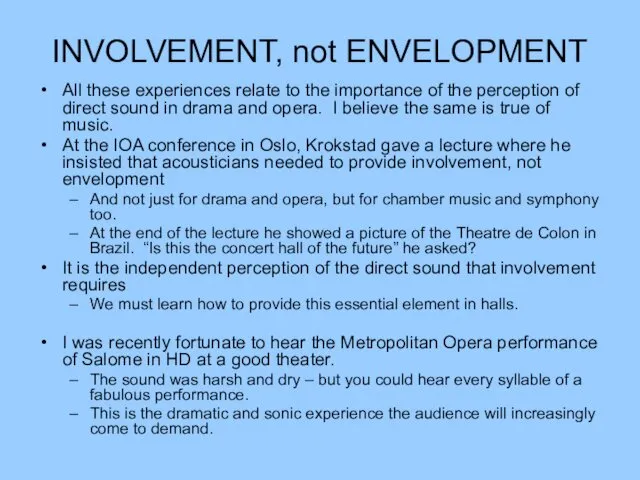 INVOLVEMENT, not ENVELOPMENT All these experiences relate to the importance
