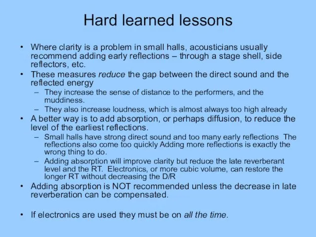 Hard learned lessons Where clarity is a problem in small