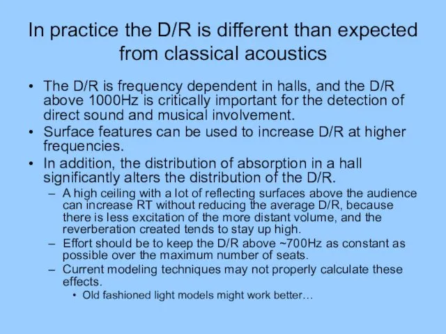 In practice the D/R is different than expected from classical