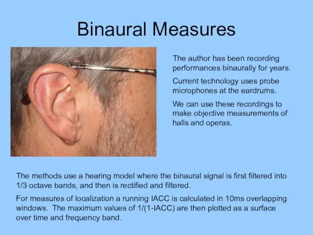 Binaural Measures The author has been recording performances binaurally for