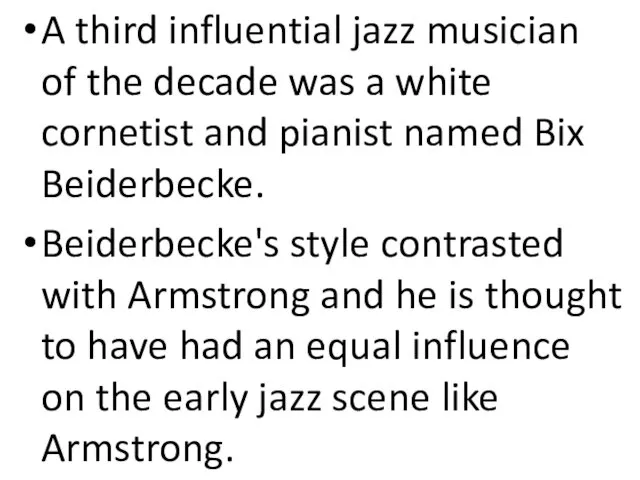 A third influential jazz musician of the decade was a
