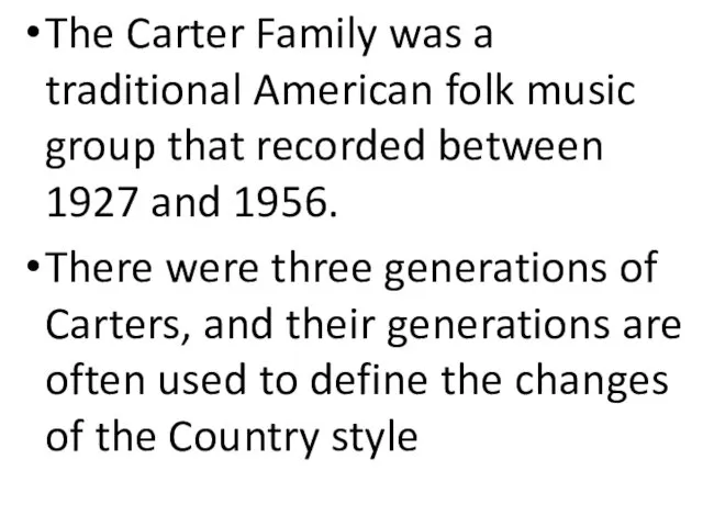 The Carter Family was a traditional American folk music group