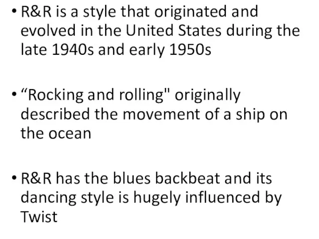 R&R is a style that originated and evolved in the