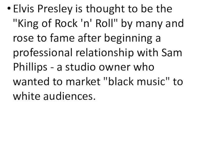 Elvis Presley is thought to be the "King of Rock