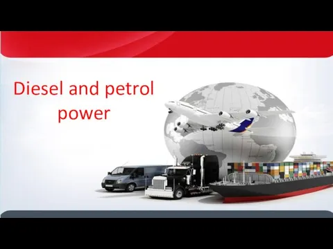 Diesel and petrol power