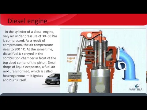 Diesel engine In the cylinder of a diesel engine, only