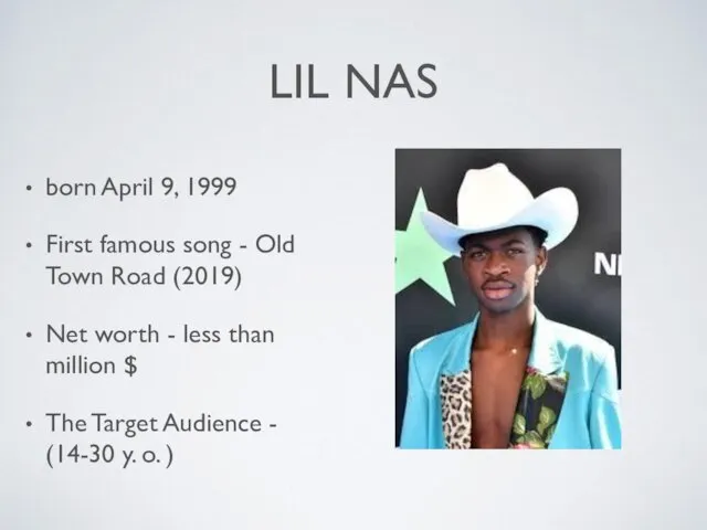 LIL NAS born April 9, 1999 First famous song - Old Town Road