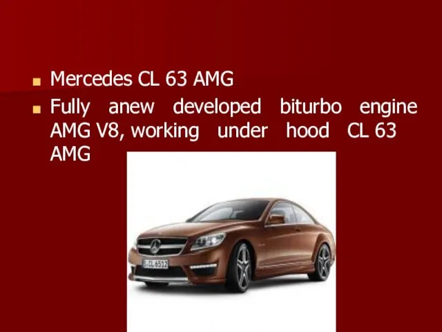 Mercedes CL 63 AMG Fully anew developed biturbo engine AMG