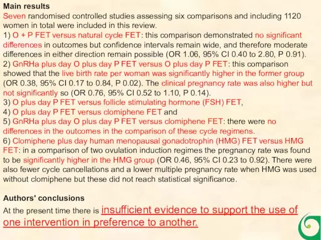 Main results Seven randomised controlled studies assessing six comparisons and