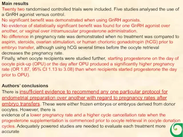 Main results Twenty two randomised controlled trials were included. Five