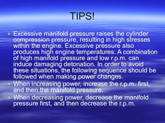 TIPS! Excessive manifold pressure raises the cylinder compression pressure, resulting