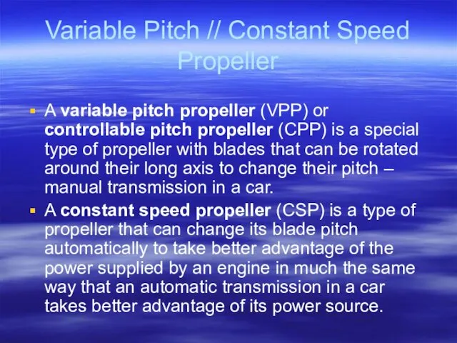 Variable Pitch // Constant Speed Propeller A variable pitch propeller