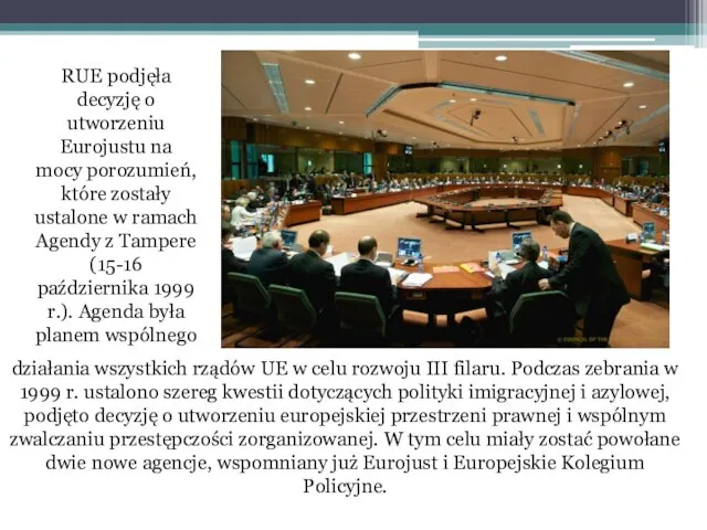 RUE podjęła decyzję o utworzeniu Eurojustu na mocy porozumień, które