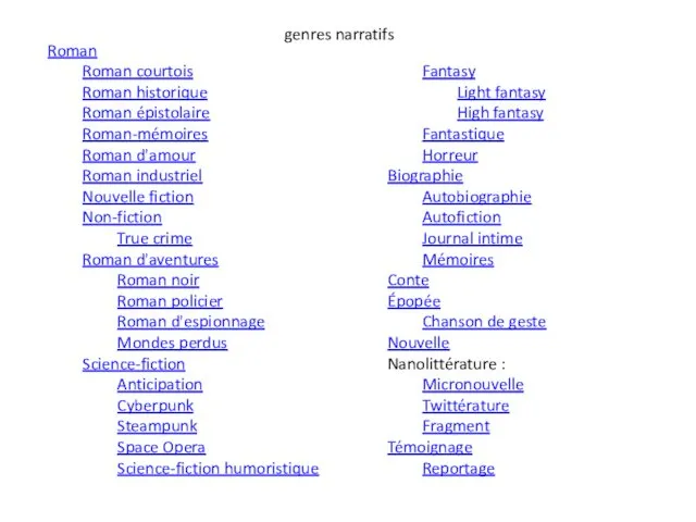 genres narratifs Roman Roman courtois Roman historique Roman épistolaire Roman-mémoires