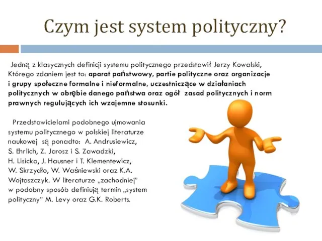 Czym jest system polityczny? Jedną z klasycznych definicji systemu politycznego przedstawił Jerzy Kowalski,