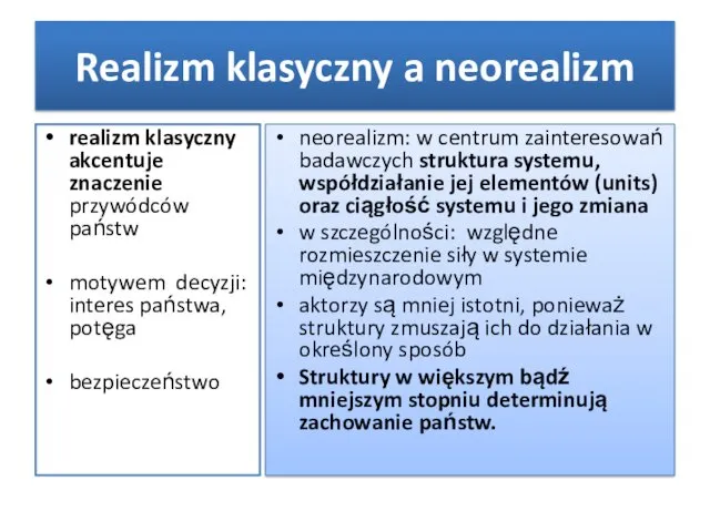 realizm klasyczny akcentuje znaczenie przywódców państw motywem decyzji: interes państwa,