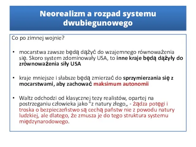 Neorealizm a rozpad systemu dwubiegunowego Co po zimnej wojnie? mocarstwa zawsze będą dążyć