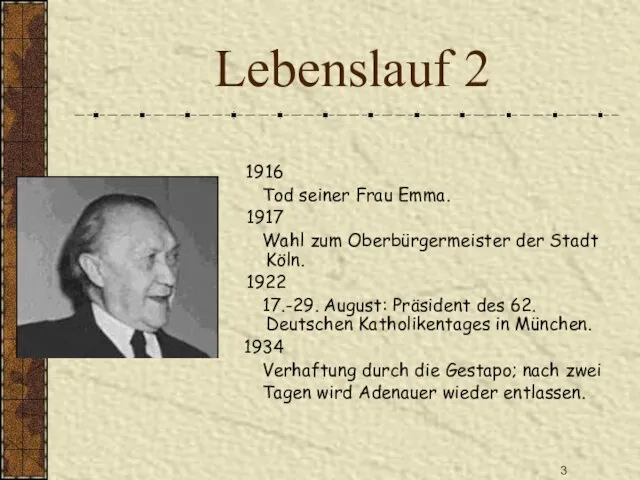 Lebenslauf 2 1916 Tod seiner Frau Emma. 1917 Wahl zum