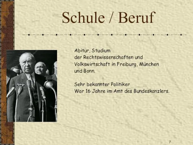 Schule / Beruf Abitur, Studium der Rechtswissenschaften und Volkswirtschaft in