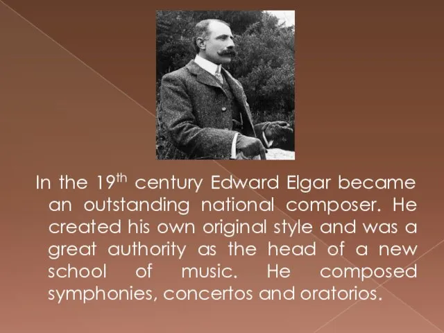 In the 19th century Edward Elgar became an outstanding national