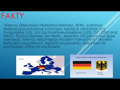 FAKTY Niemcy (Republika Federalna Niemiec, RFN)– państwo federacyjne położone w