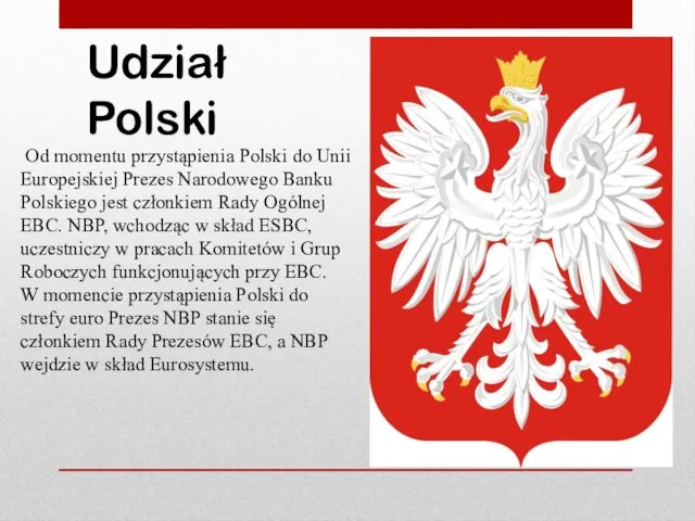 Udział Polski Od momentu przystąpienia Polski do Unii Europejskiej Prezes