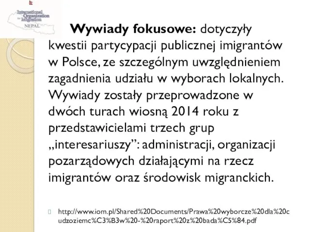 Wywiady fokusowe: dotyczyły kwestii partycypacji publicznej imigrantów w Polsce, ze