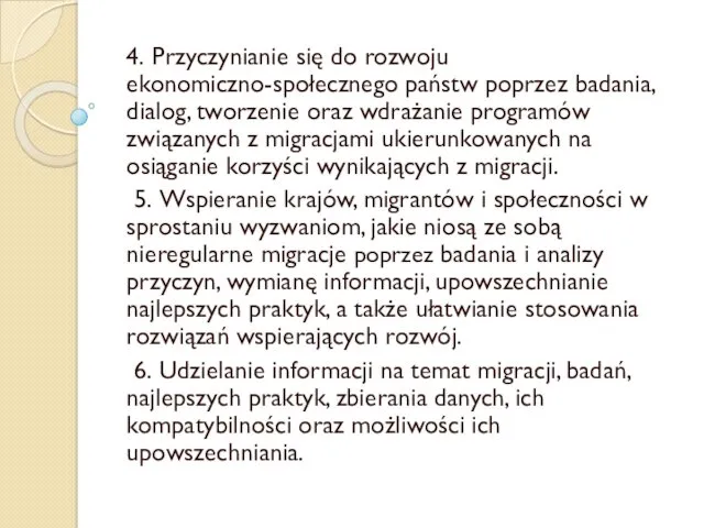 4. Przyczynianie się do rozwoju ekonomiczno-społecznego państw poprzez badania, dialog,