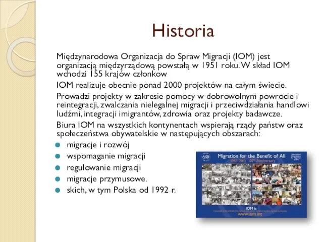 Historia Międzynarodowa Organizacja do Spraw Migracji (IOM) jest organizacją międzyrządową