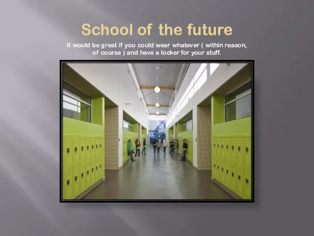 School of the future It would be great if you