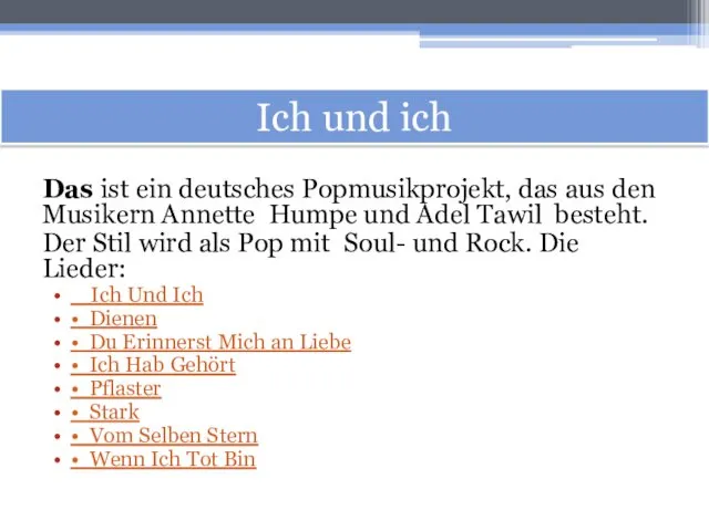 Ich und ich Das ist ein deutsches Popmusikprojekt, das aus