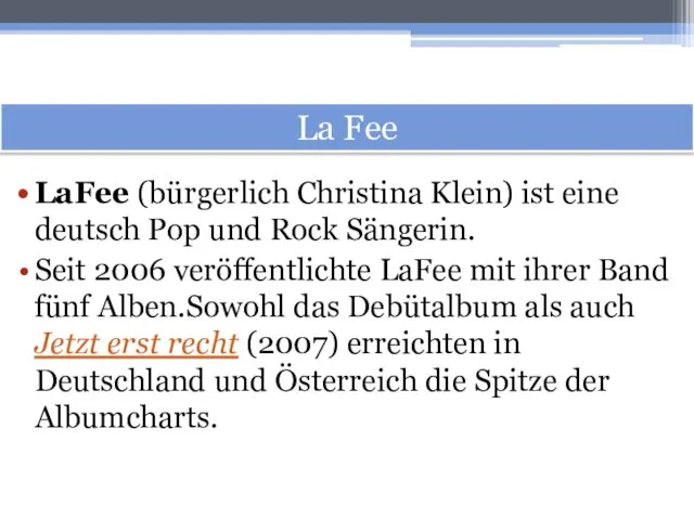 La Fee LaFee (bürgerlich Christina Klein) ist eine deutsch Pop
