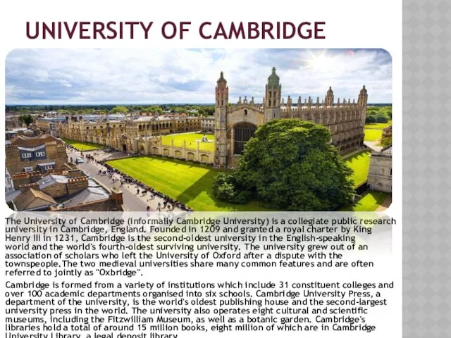 UNIVERSITY OF CAMBRIDGE The University of Cambridge (informally Cambridge University)
