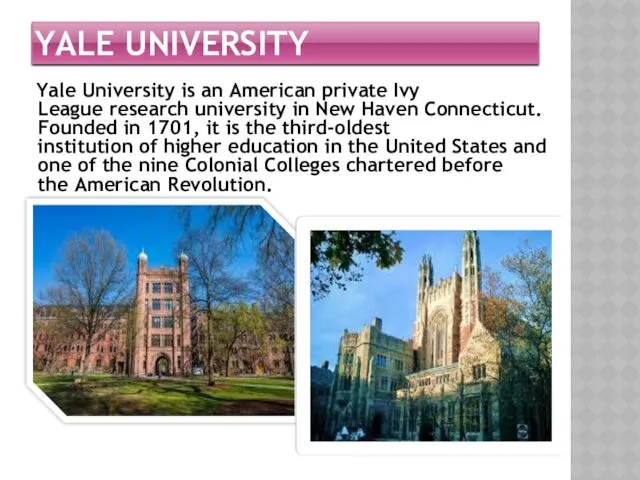 YALE UNIVERSITY Yale University is an American private Ivy League