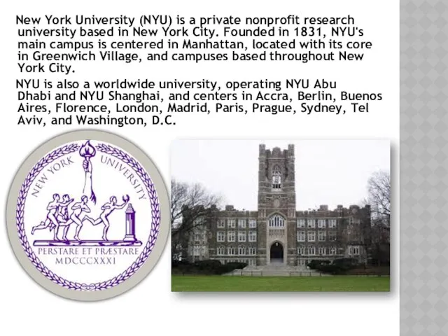 New York University (NYU) is a private nonprofit research university