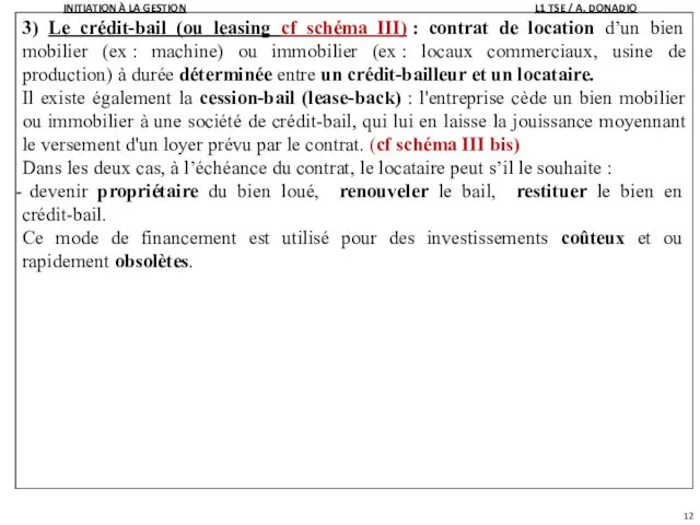 3) Le crédit-bail (ou leasing cf schéma III) : contrat