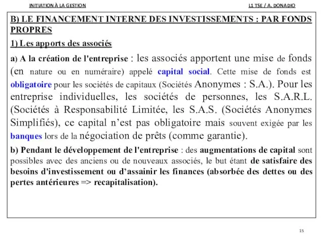 B) LE FINANCEMENT INTERNE DES INVESTISSEMENTS : PAR FONDS PROPRES 1) Les apports