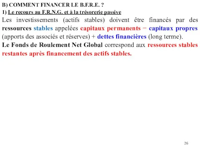 B) COMMENT FINANCER LE B.F.R.E. ? 1) Le recours au F.R.N.G. et à