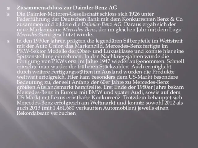 Zusammenschluss zur Daimler-Benz AG Die Daimler-Motoren-Gesellschaft schloss sich 1926 unter