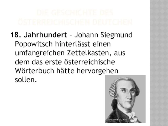 DIE GESCHICHTE DES ÖSTERREICHISCHEN DEUTCHEN 18. Jahrhundert - Johann Siegmund