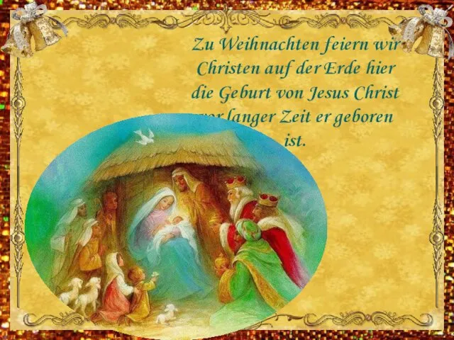 Zu Weihnachten feiern wir Christen auf der Erde hier die