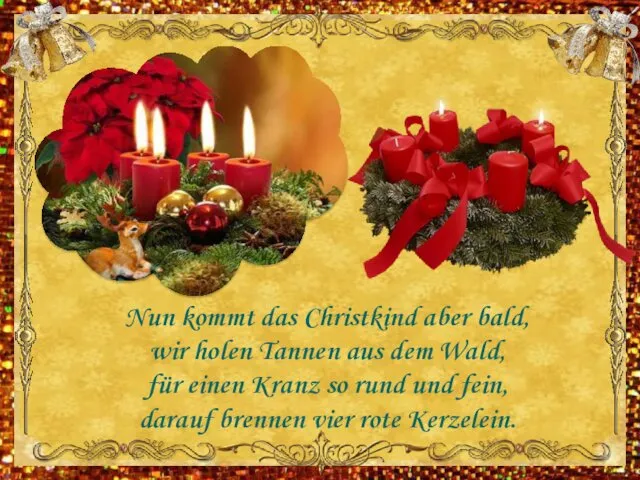 Nun kommt das Christkind aber bald, wir holen Tannen aus