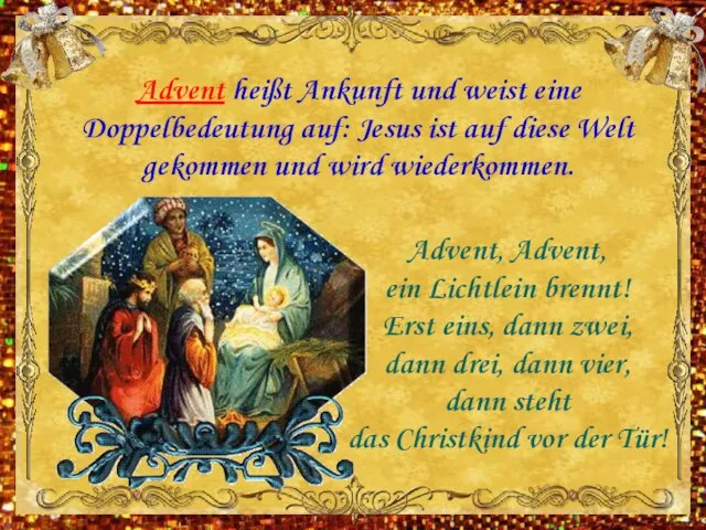 Advent, Advent, ein Lichtlein brennt! Erst eins, dann zwei, dann