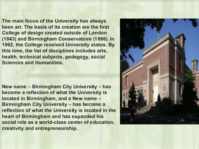 The main focus of the University has always been art.