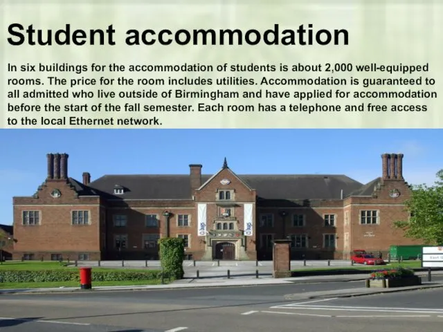 Student accommodation In six buildings for the accommodation of students