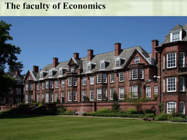 . The faculty of Economics