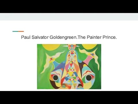 Paul Salvator Goldengreen.The Painter Prince.