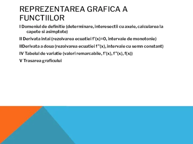 REPREZENTAREA GRAFICA A FUNCTIILOR I Domeniul de definitie (determinare, interesectii